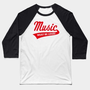 Music Must Be Loud! (Listening Pleasure / Red) Baseball T-Shirt